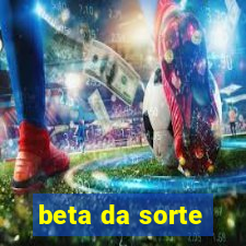 beta da sorte